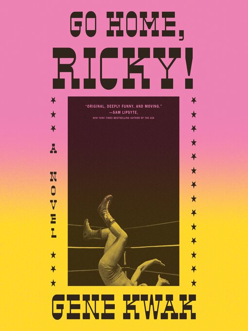 Title details for Go Home, Ricky! by Gene Kwak - Available